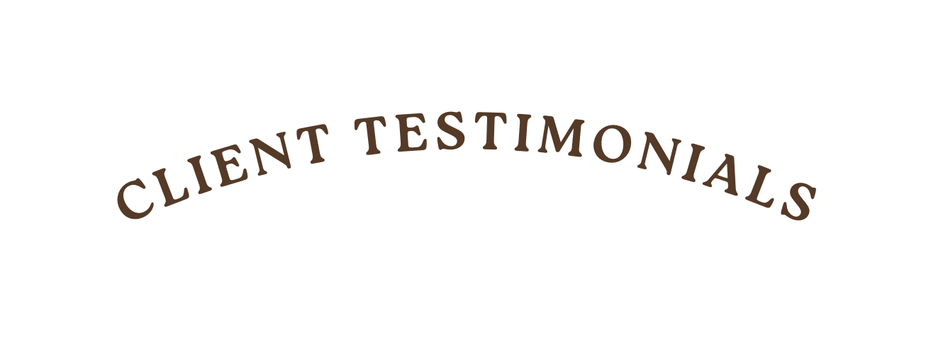 CLIENT TESTIMONIALS